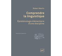 Comprendre la linguistique: Épistémologie élémentaire d'une discipline