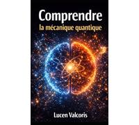 Comprendre la mécanique quantique