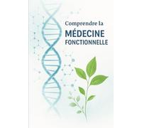 Comprendre la médecine Fonctionnelle