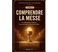 Comprendre la Messe Catholique