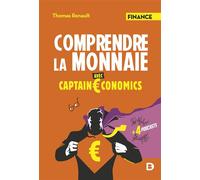 Comprendre la monnaie avec Captain Economics - Thomas Renault - De Boeck Supérieur - broché - Etude