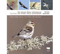 Comprendre la mue des oiseaux Une aide pour l'ornitho de terrain - Marc Duquet - Delachaux et niestlé - broché - Guide