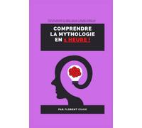 Comprendre la mythologie en 1 heure !