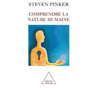 Comprendre la nature humaine - Steven Pinker - Odile Jacob - broché - Essai