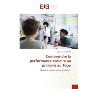 Comprendre la performance scolaire au primaire au Togo
