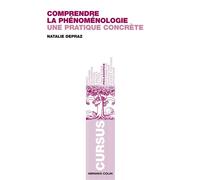 Comprendre la phénoménologie - 2e édition Une pratique concrète - Natalie Depraz - Armand Colin - broché - Etude