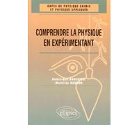 Comprendre La Physique En Expérimentant - Capes De Physique-Chimie Et Physique Appliquée