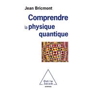 Comprendre la physique quantique - Jean Bricmont - Odile Jacob - broché - Manuel