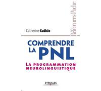 Comprendre la PNL – La programmation neurolinguistique – Groupe Eyrolles