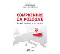 Comprendre la Pologne Société, politique et institutions - Anna Paczesniak - L'harmattan - broché - Etude