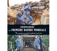Comprendre la Première Guerre mondiale