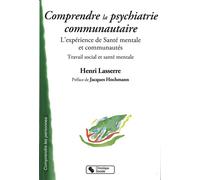 Comprendre la psychiatrie communautaire Travail social et santé mentale - Henri Lasserre - Chronique Sociale - broché - Essai