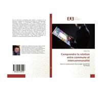 Comprendre la relation entre commune et intercommunalité - Frédéric Illivi - Universitaires Europeennes - broché - Essai