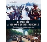 Jean-Paul Viart – Comprendre la Seconde Guerre mondiale – Essai – Broché – Larousse