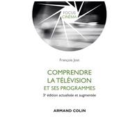 Comprendre la télévision et ses programmes 3ème édition - François Jost - Armand Colin - broché - Essai