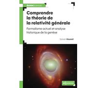 Comprendre la théorie de la relativité générale: Formalisme actuel et analyse historique de la genèse