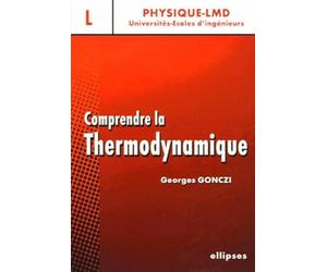 Comprendre la Thermodynamique niveau L: Cours avec exercices résolus et commentés