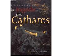 Comprendre la tragedie des cathares