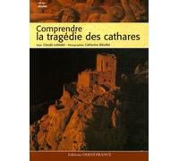 Comprendre la tragédie des cathares