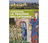 Comprendre la tragédie des cathares - Claude Lebédel - Ouest France - broché - Etude