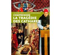 Comprendre La Tragédie Des Cathares