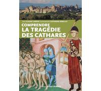 Comprendre la tragédie des cathares - Claude Lebédel - Ouest France - broché - Etude
