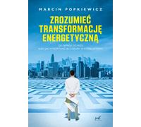 Comprendre la transition énergétique - Marcin Popkiewicz (Literatur und Ökologie auf Polnisch)
