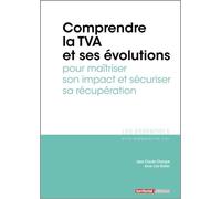 Comprendre la TVA et ses évolutions pour maîtriser son impact et sécuriser sa récupération