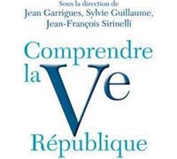 Comprendre la Ve République Sylvie Guillaume (Collection dirigée par), Jean Garrigues (Collection dirigée par), Jean-François Sirinelli (Collection dirigée par), Collectif (Auteur)