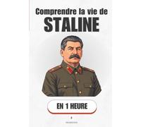 Comprendre la vie de Staline, en 1 heure: Comment un fils de cordonnier géorgien est devenu le maître absolu d'un empire