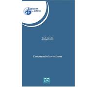 Comprendre la vieillesse - Sarah Carvallo-Plus - Eme Et Intercommunications - broché - Essai