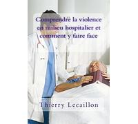 Comprendre la violence en milieu hospitalier et comment y faire face