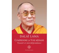 Comprendre la voie mediane vacuite et interdependance Vacuité et interdépendance - Dalai Lama - Padmakara Eds - broché - Essai