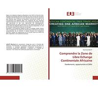 Comprendre la Zone de Libre Echange Continentale Africaine: Fondements, opportunités et Défis