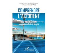 Llory & Montmayeul – Comprendre l'accident: La pratique de l'analyse organisationnelle de la sécurité