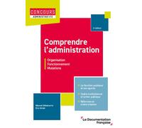 Comprendre l'administration Organisation - Fonctionnement - Mutations - Manuel Delamarre - Documentation Francaise - broché - Scolaire / Universitaire