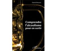 Comprendre l'alcoolisme pour en sortir