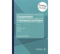 Comprendre l'allemand juridique: Volume 1, Méthode, exercices pratiques, solutions, glossaire