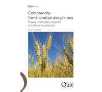 Comprendre l'amélioration des plantes: Enjeux, méthodes, objectifs et critères de sélection.