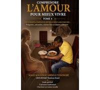 Comprendre l'amour pour mieux vivre Tome 4: Les formes complexes de relations amoureuses