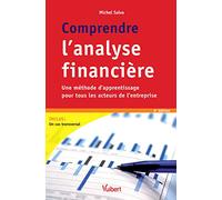 Comprendre l'analyse financière: Une méthode d’apprentissage pour tous les acteurs de l’entreprise