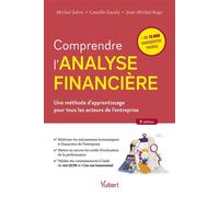 Comprendre l'analyse financière Une méthode d’apprentissage pour tous les acteurs de l'entreprise - Michel Salva - Vuibert - broché - Guide