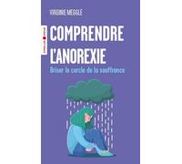 Comprendre l'anorexie: Briser le cercle de la souffrance