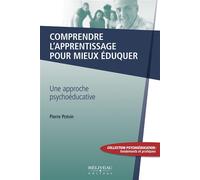 Comprendre l'apprentissage pour mieux éduquer - Une approche psychoéducative - Pierre Potvin - Beliveau Editeur - broché - Etude