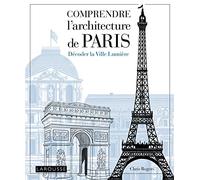 Comprendre l'architecture de Paris