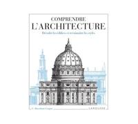 Carol Davidson Cragoe – Comprendre l'architecture – Décoder les édifices et reconnaître les styles