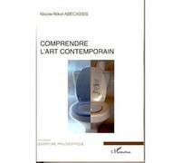 Comprendre l'art contemporain - Nicole-Nikol Abécassis - L'harmattan - broché - Essai
