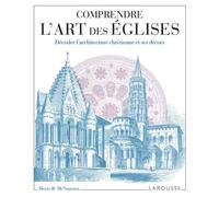 Denis R McNamara – Comprendre l'art des églises – Décoder l'architecture chrétienne et ses décors