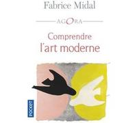 Comprendre l'art moderne Fabrice Midal (Auteur)
