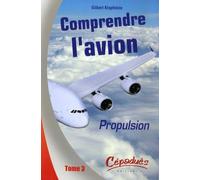 Comprendre l'avion : Tome 3, Propulsion